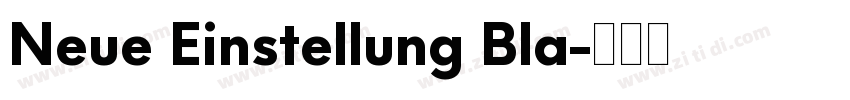Neue Einstellung Bla字体转换